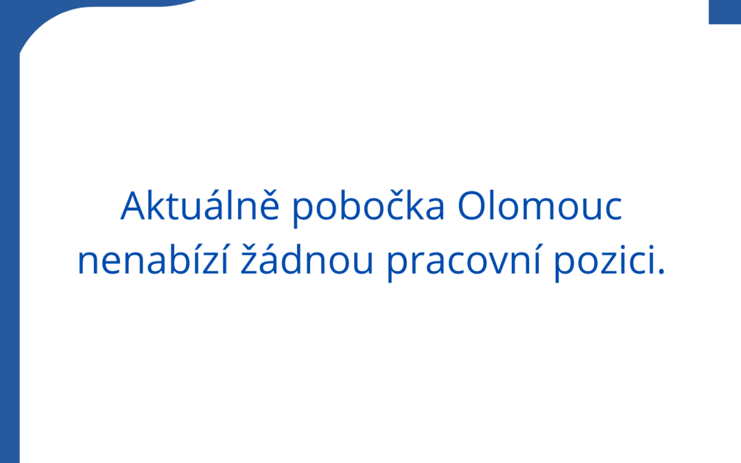 Aktuálně pobočka Olomouc nenabízí žádnou pracovní pozici.