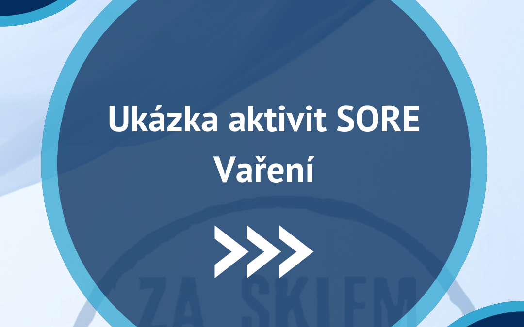 Ukázka aktivit SORE – Vaření