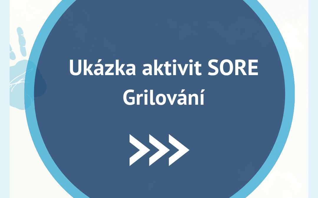 Ukázka aktivit SORE – Grilování