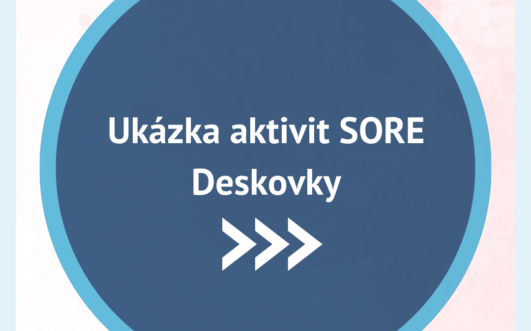 Ukázka aktivit SORE – Deskovky