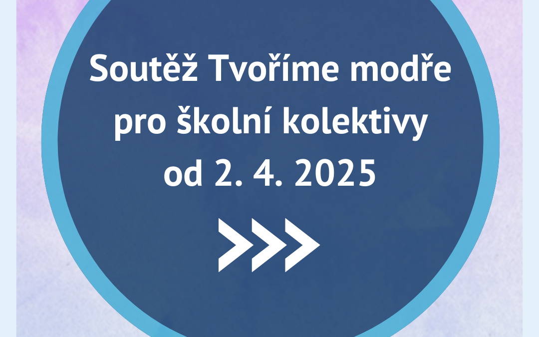 Soutěž Tvoříme modře pro školní kolektivy od 2. 4. 2025