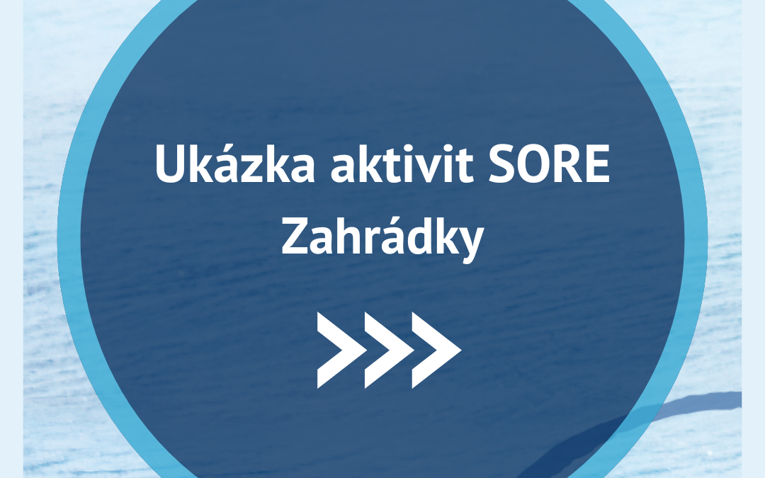 Ukázka aktivit SORE – Zahrádky