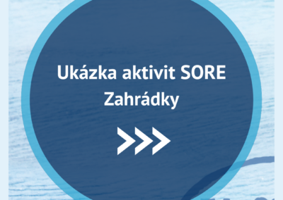 Ukázka aktivit SORE – Zahrádky