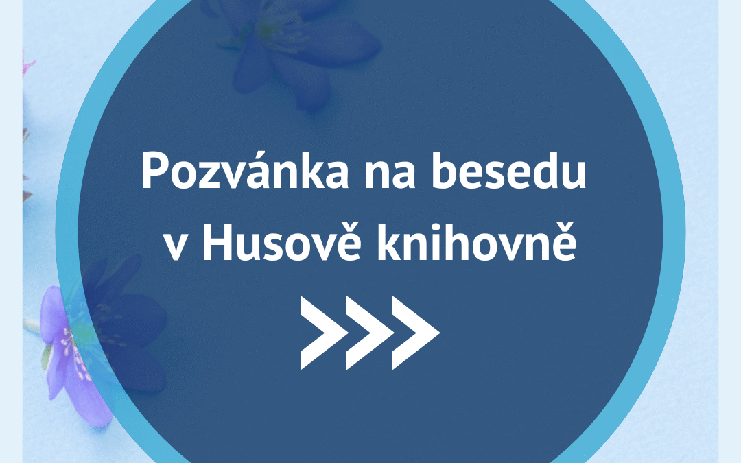 Pozvánka na besedu v Husově knihovně