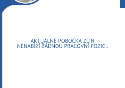 Aktuálně pobočka Zlín nenabízí žádnou pracovní pozici