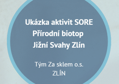 Ukázka aktivit SORE – přírodní biotop Jižní Svahy Zlín